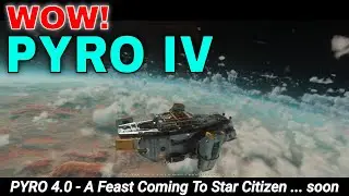 Wow! Mesmerized By The Beauty Of PYRO IV | 4.0 A Feast Is Coming To Star Citizen Soon