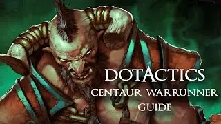 Dota 2 - Centaur Warrunner Guide (6.81d)