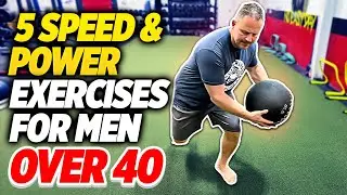 5 Speed & POWER Exercises for MEN Over 40