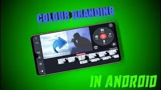 🔥Colour Granding For Youtubers In Kinemaster 🔥
