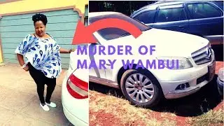 SHOCKING MARY WAMBUI DEATH/ LOVE TRIANGLE