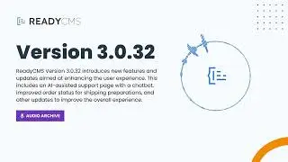 ReadyCMS v3.0.32: New AI-Assisted Support and Enhanced Order Management Features