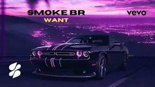 SMOKE BR - Want (Official Music Video)
