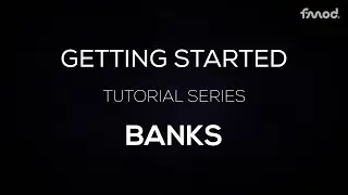 Getting Started in FMOD - Episode 6 - Banks