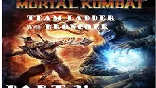 MK9 team ladder with Broncoer part 2!