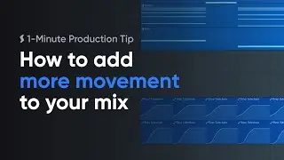 How to add more movement to your mix — 1-Minute Production Tip
