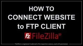 How to Connect Website to FileZilla FTP Client
