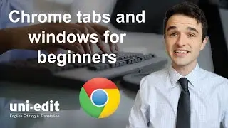 Google Chrome tabs and windows for beginners