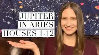 Jupiter in Aries Through Houses 1-12