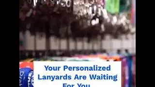 Your Personalized Lanyards Are Waiting For You