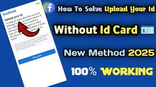 Upload your id facebook problem solve without id card 2025 || New Method || Facebook upload your id