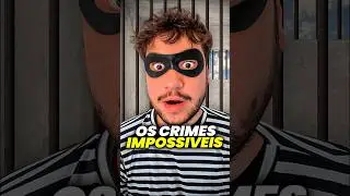 cr1mes impossíveis de cometer 