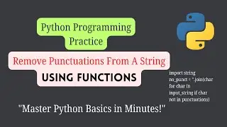 Remove Punctuations From a String Using Functions | Functions In Python | Python For Beginners