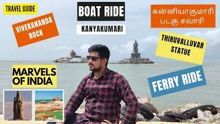 Vivekananda Rock Memorial, Thiruvalluvar Statue, Kanyakumari Boat ride