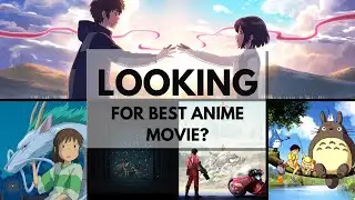 Best Anime Movies To Watch