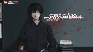 Liên Khúc: CHỈ CẦN EM HẠNH PHÚC (1 - 3) - EnTi TK [ Official Lyric Video ]