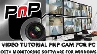 How to Install & Configure PNP Cam for Windows CMS on Windows PC?
