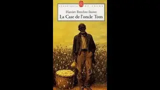 La Case de l'oncle Tom  - Harriet Beecher Stowe