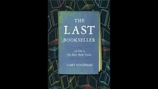 The Last Bookseller pt 2 with Gary Goodman