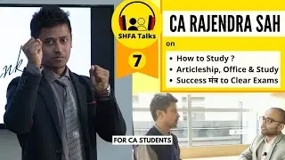 ​ @CA Rajendra Sah: Motivational Speaker  on CA Study, Time Management | SHFA Talks | Ep-7