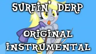 Surfin' Derp [Original MLP:FiM instrumental]