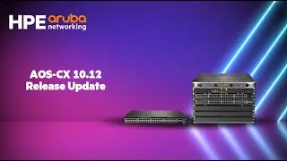 AOS-CX 10.12 Release Update: Aruba Clearpass DFP Integration