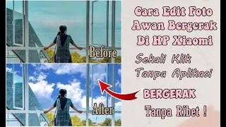 Cara Edit Foto Awan Bergerak Di HP Xiaomi Tanpa Aplikasi