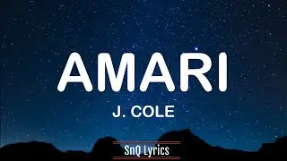 J. Cole - Amari (Lyrics)🎶 🎶