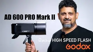 📸 ⚡ Godox AD600Pro II All-in-One Outdoor Flash⚡⚡ | First Impression | Tamil Photography Tutorials