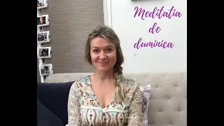 Meditatia de duminica pentru cupluri - Alatura-te si celebreaza dragostea!