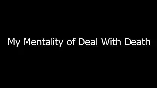 The Morality and Mentality When Creating Deal With Death