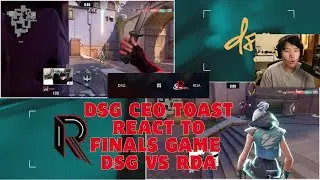DSG CEO Toast Reacts to the Finals Match of DSG Valorant Finals vs RDA VCT Challengers
