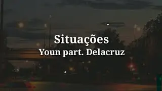 Situações Youn part. Delacruz         letra, legenda, status