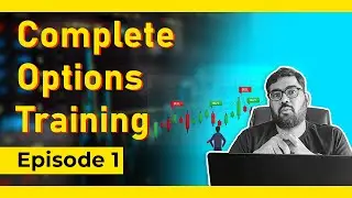 Complete Options Training || Episode 1 || Options Course for Everyone