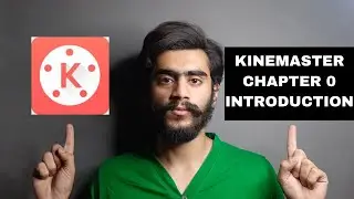 Kinemaster video editing tutorial Full course || Chapter 0 || Introduction to Kinemaster
