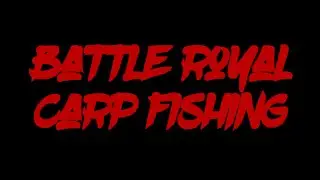 LA PÊCHE DE LA CARPE :INÉDIT BATTLE ROYALE