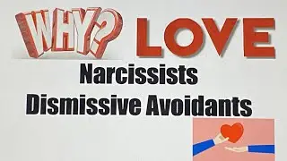 WHY ❤️ DO NARCISSISTS & DISMISSIVE AVOIDANTS Want RELATIONSHIPS in the First Place?