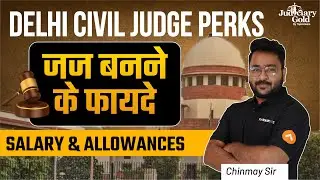 How much Delhi Civil Judge Earns?| Delhi Judge Salary, Perks & Facilities | Perks of being a judge