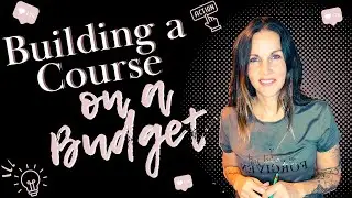 Here is how to Create a Course on a Budget!