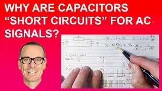 Why are Capacitors "Short Circuits" for AC Signals?