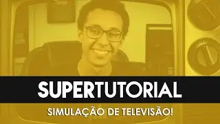 Simulando uma TV! // SUPERTUTORIAL Sony Vegas - Adobe Premiere - After Effects - HitFilm 4 PRO