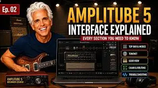 AmpliTube 5 Interface Explained: Every Section You Need to Know (Ep. 02)