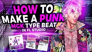 How To Make an INSANE MACHINE GUN KELLY Type Beat