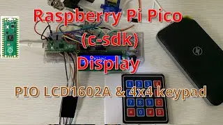 [Raspberry Pi Pico (c-sdk)] Display: EP 1. PIO LCD1602A C-Code Driver & 4x4 keypad
