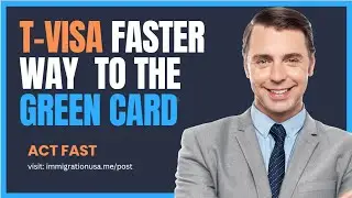 How to Get a Faster  Green Card without Marriage! I T-Visa I