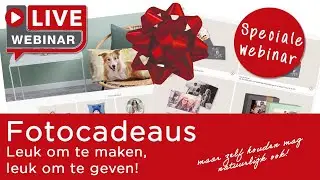 Speciale webinar: Fotocadeaus, leuk om te maken, leuk om te geven!