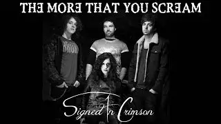 Signed In Crimson - The More That You Scream