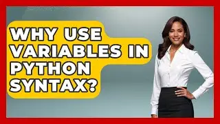 Why Use Variables In Python Syntax? - Python Code School