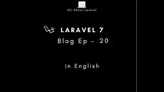 Laravel 7 blog (Episode-20 Fetching blogs from database with relation into datatables in english)