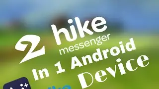 How to install  multipal hike accaunt in one Android.device using hike plus
